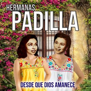 Hermanas Padilla的專輯Desde Que Dios Amanece