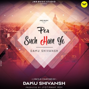 Listen to Per Such Hain Ye song with lyrics from Daku Shivansh