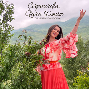 Album Çırpınırdın, Qara Dəniz from Gülyanaq Məmmədova