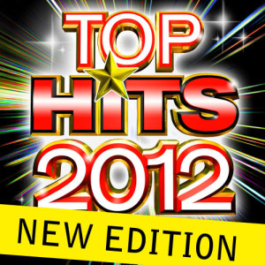 Top Hits 2012 - New Edition