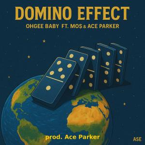OhGee Baby的專輯Domino Effect (feat. Mo$ & Ace Parker) [Explicit]