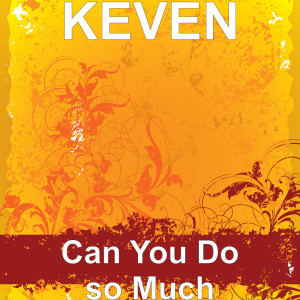 Dengarkan Can You Do so Much lagu dari Keven dengan lirik