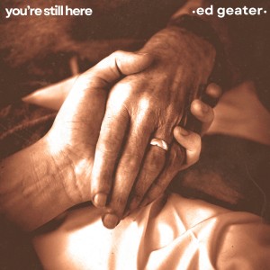 Album You're Still Here (Explicit) oleh Ed Geater