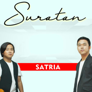 Dengarkan lagu Suratan nyanyian Satria dengan lirik
