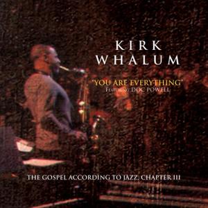ดาวน์โหลดและฟังเพลง You Are Everything (Live) พร้อมเนื้อเพลงจาก Kirk Whalum