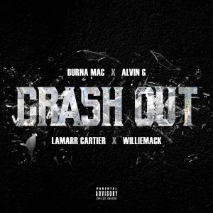 收聽Burna Mac的Crash Out (feat. Alvin G, Lamarr Cartier & WillieMack) (Explicit)歌詞歌曲