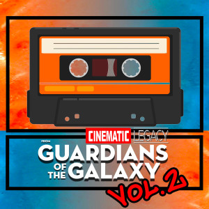 Album Guardians of the Galaxy, Vol. 2 from Cinematic Legacy