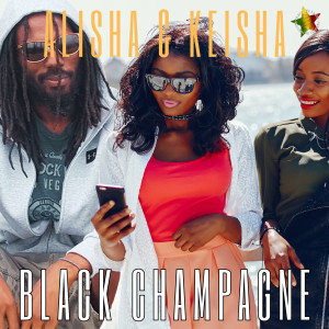 Black Champagne的专辑Alisha & Keisha