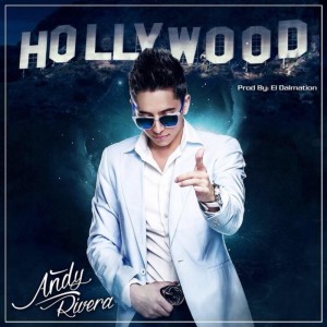 Dengarkan lagu Hollywood nyanyian Andy Rivera dengan lirik