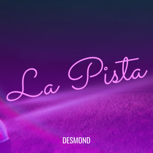 Desmond的專輯La Pista (Explicit)