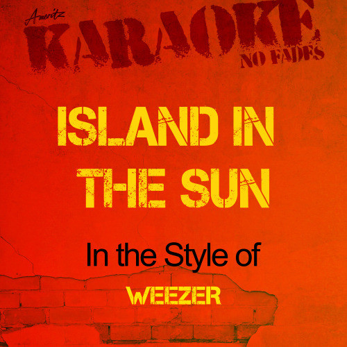 Island in the Sun (In the Style of Weezer) [Karaoke Version] (Karaoke Version)