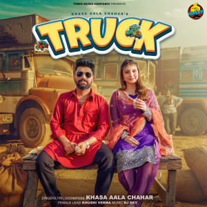 收聽Khasa Aala Chahar的Truck歌詞歌曲