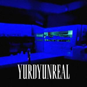 Listen to UNREAL (Explicit) song with lyrics from Yurdy