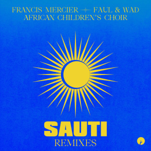 ดาวน์โหลดและฟังเพลง Sauti พร้อมเนื้อเพลงจาก Francis Mercier
