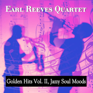 Earl Reeves Quartet的專輯Golden Hits Vol. II, Jazzy Soul Moods