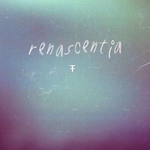 อัลบัม Renascentia (Explicit) ศิลปิน Tay Iwar