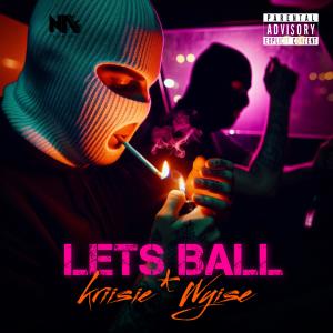 อัลบัม Lets Ball (feat. Kriisie) [Explicit] ศิลปิน Wyise