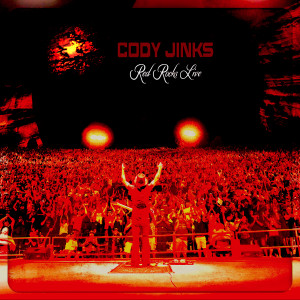 Cody Jinks的专辑Red Rocks Live