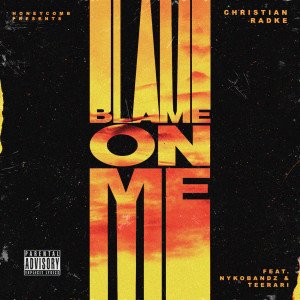 Listen to Blame on Me (Explicit) song with lyrics from Christian Radke