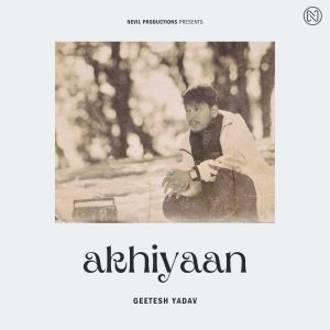 Listen to Ankhiyan song with lyrics from Geetesh Yadav