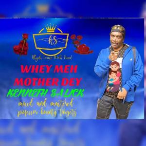 收聽Kenneth Salick的WHEY MEH MOTHER DEY歌詞歌曲