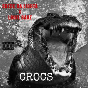 ดาวน์โหลดและฟังเพลง Crocs (feat. Louie Bagz) (Explicit) พร้อมเนื้อเพลงจาก Suede Da Lighta