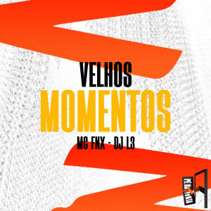 收聽MC FNX的Velhos Momentos歌詞歌曲