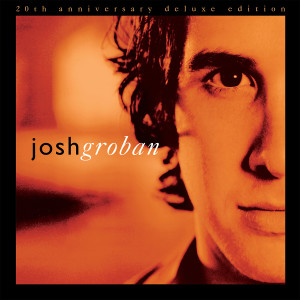 Josh Groban的專輯Closer (20th Anniversary Deluxe Edition)