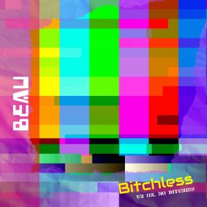 อัลบัม Bitchless (Explicit) ศิลปิน Beau