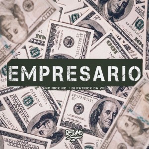 收聽MC Nick NC的EMPRESÁRIO歌詞歌曲