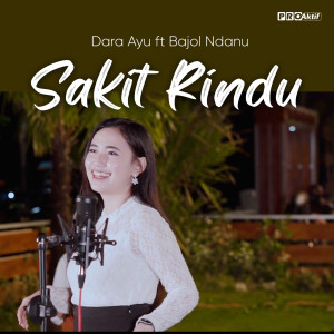 ดาวน์โหลดและฟังเพลง Sakit Rindu พร้อมเนื้อเพลงจาก Dara Ayu