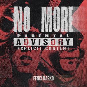 收聽Fenix Darko的NO MORE (Explicit)歌詞歌曲