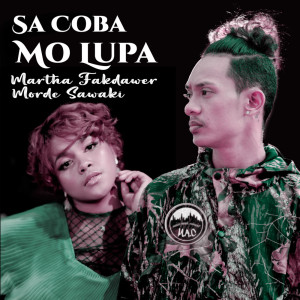 Listen to Sa Coba Mo Lupa song with lyrics from Martha Fakdawer