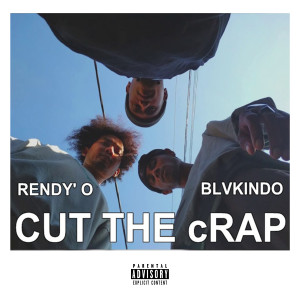 Listen to Cut The Crap (Explicit) song with lyrics from Rendy O