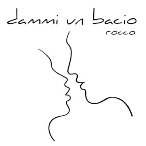 Dengarkan Dammi un Bacio lagu dari Rocco dengan lirik