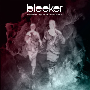 Dengarkan Running Through The Flames lagu dari Bleeker dengan lirik