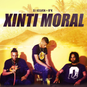 Listen to Xinti Moral song with lyrics from Dj Kelven