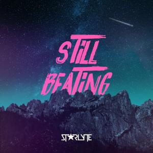 Listen to Still Beating song with lyrics from Starlyte
