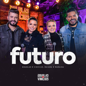 Futuro (Ao Vivo) dari Douglas & Vinicius
