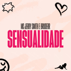 Listen to Sensualidade (Explicit) song with lyrics from Jerry Smith