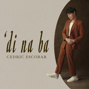 Album 'di na ba from Cedric Escobar