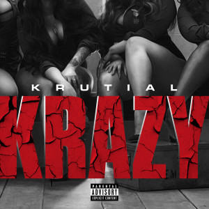 ดาวน์โหลดและฟังเพลง Krazy (Explicit) พร้อมเนื้อเพลงจาก Krutial