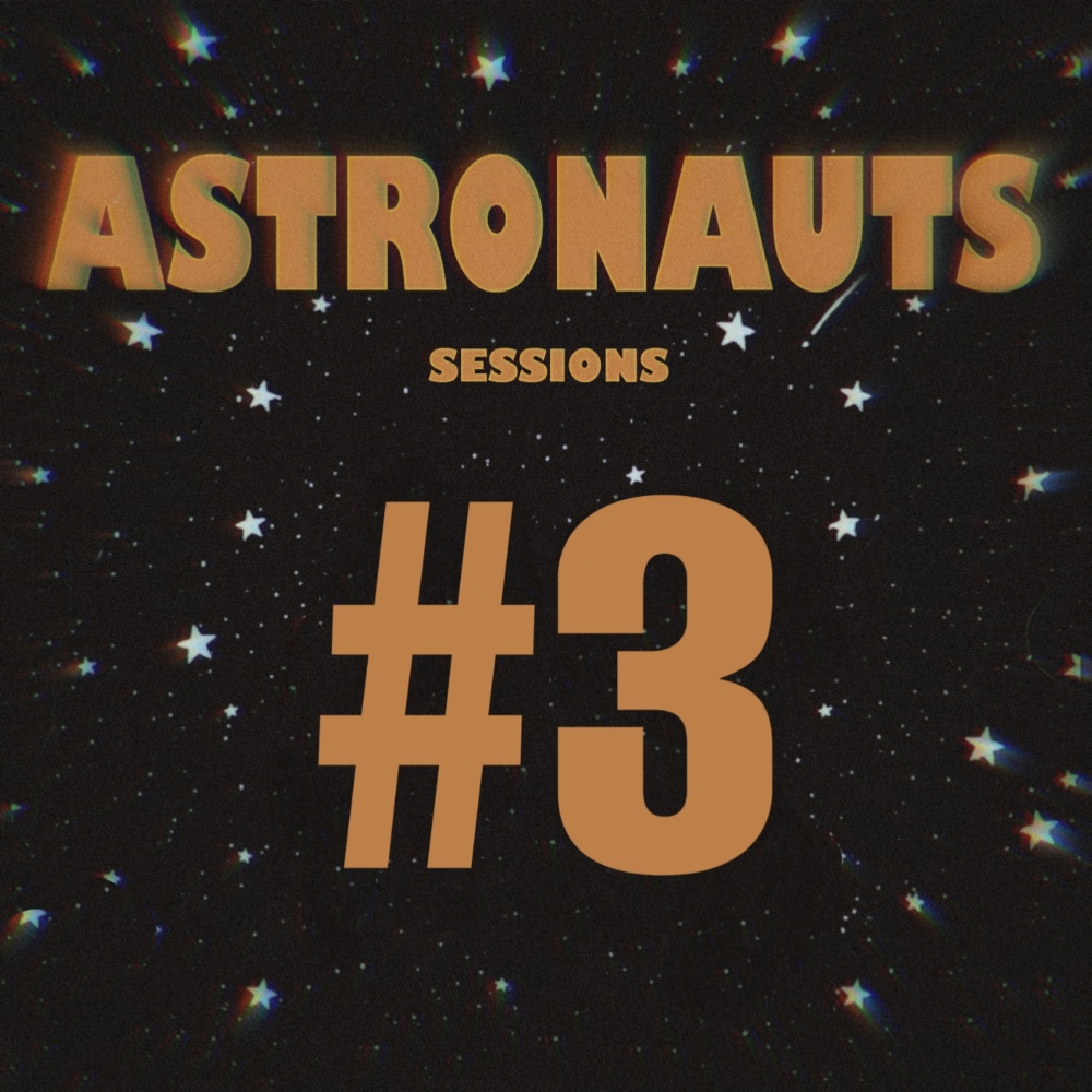 Astronauts Sessions #3 (Explicit)