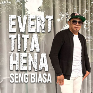 Listen to Seng Biasa song with lyrics from Evert Titahena