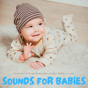 Kids Sleep Raining的專輯Sounds For Babies: Soothing Rain Melodies For Sleepy Babies & Kids