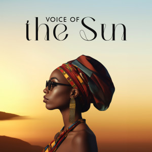 Album Voice of the Sun (Hot Summer Afro House Lounge, Best Chill Beats for Summer Party) from Summer Music Paradise