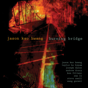 อัลบัม Hwang: Burning Bridge ศิลปิน Jason Kao Hwang