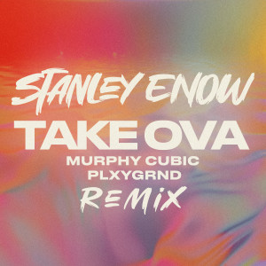 Stanley Enow的專輯Take Ova (Remix)