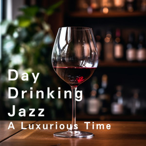 Teres的專輯Day Drinking Jazz: A Luxurious Time