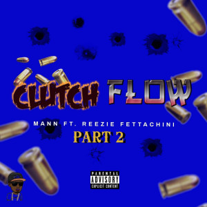收听Reezie Fettachini的Clutch Flow Part 2 (Explicit)歌词歌曲